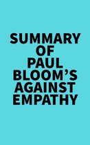 Summary of Paul Bloom's Against Empathy