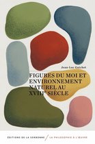 La philosophie à l’œuvre - Figures du moi et environnement naturel au XVIIIe siècle