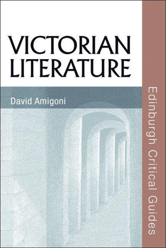 Edinburgh Critical Guides to Literature - Victorian Literature