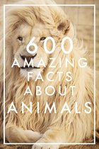 600 amazing facts - 600 Amazing Facts About Animals (Epub2)