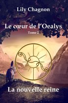Le coeur de l'Oealys 2 - La nouvelle reine