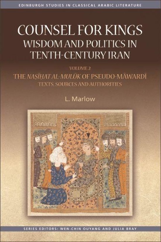 Edinburgh Studies in Classical Arabic Literature - Counsel for Kings: Wisdom and Politics in Tenth-Century Iran