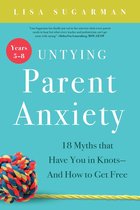Omslag Untying Parent Anxiety (Years 5–8)