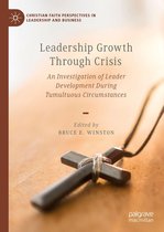 Christian Faith Perspectives in Leadership and Business - Leadership Growth Through Crisis