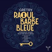 Orkester Nord Martin Wahlberg Chant - Gretry Raoul Barbe Bleue (2 CD)