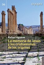 Ágora - La memoria de Jesús y los cristianismos de los orígenes