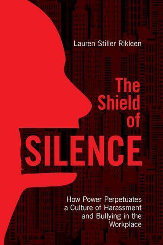 The Shield of Silence: How Power Perpetuates a Culture of Ha ... - cover