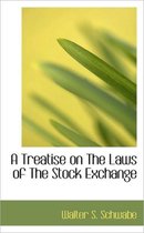 A Treatise on the Laws of the Stock Exchange
