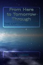 From Here to Tomorrow Through The Captivating Star