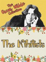 The Oscar Wilde Collection - The Nihilists