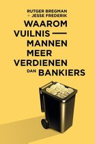 Boekomslag van 'Waarom vuilnismannen meer verdienen dan bankiers'