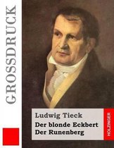 Der Blonde Eckbert / Der Runenberg (Gro druck)