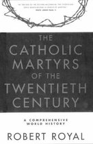 The Catholic Martyrs of the 20th Century