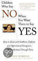Children Who Say No When You Want Them to Say Yes