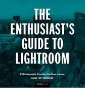 Enthusiast's Guide - The Enthusiast's Guide to Lightroom