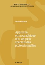 Aspects linguistiques et culturels des discours spécialisés 4 - Approche ethnographique des langues spécialisées professionnelles