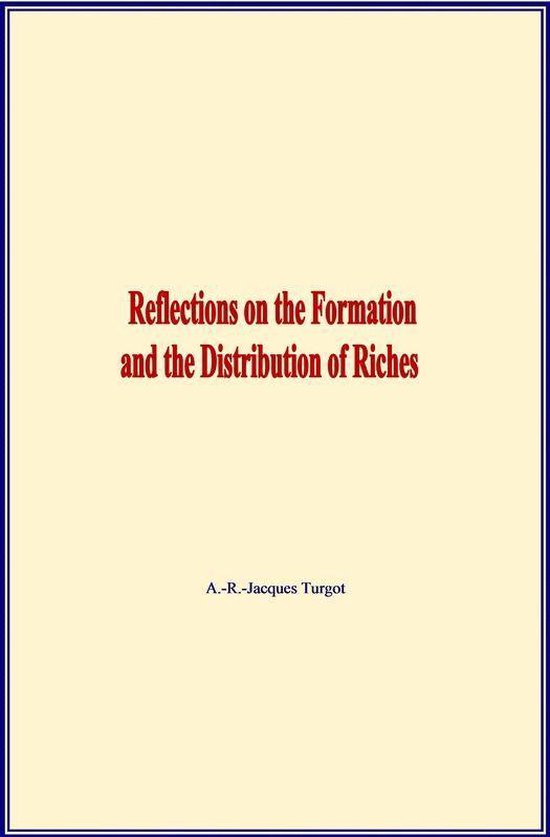 Reflections on the Formation and the Distribution of Riches - cover