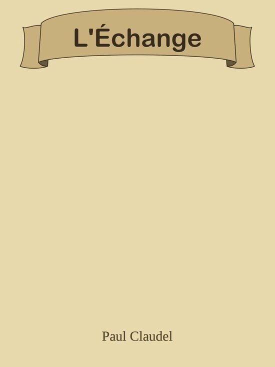L'Échange (ebook), Paul Claudel 1230003477021 Boeken