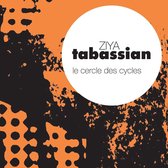 Ziya Tabassian - Le Cercle De Cycles (CD)