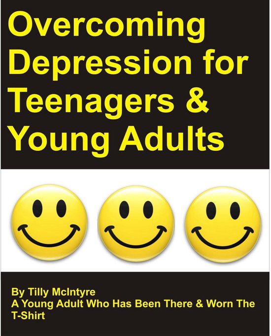 Overcoming Depression For Teenagers & Young Adults: By Tilly ... - cover
