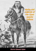 Myths and Legends of the Lipan Apache Indians