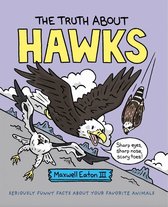 The Truth About Your Favorite Animals - The Truth About Hawks