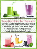 Paleo Smoothies For Beginners: 37 Paleo Diet Beginners