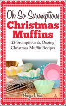 Oh So Scrumptious Christmas Muffins