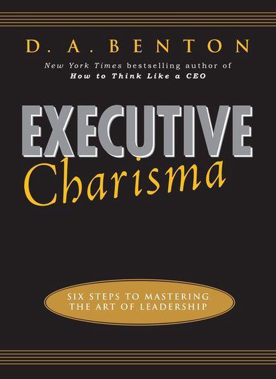 Executive Charisma: Six Steps to Mastering the Art of Leader ... - cover