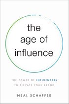 Age of Influence The Power of Influencers to Elevate Your Brand