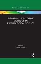 Advances in Theoretical and Philosophical Psychology- Situating Qualitative Methods in Psychological Science