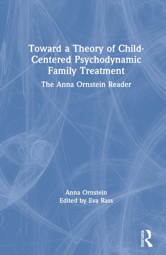 Toward a Theory of Child-Centered Psychodynamic Family Treat ... - cover