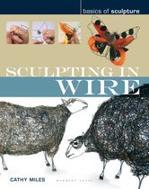 Basics of Sculpture- Sculpting in Wire