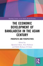 Routledge Studies in the Modern World Economy-The Economic Development of Bangladesh in the Asian Century