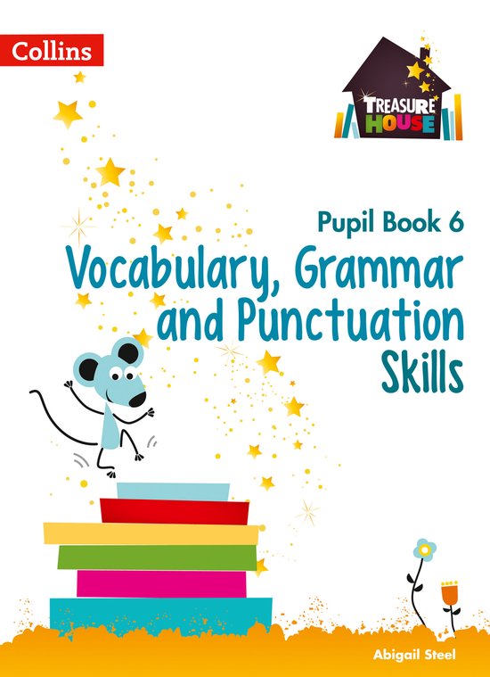 Vocabulary, Grammar and Punctuation Skills Pupil Book 6 Treasure House ...
