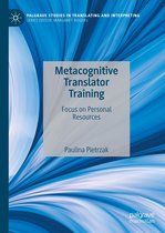 Palgrave Studies in Translating and Interpreting - Metacognitive Translator Training