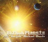 Uhthuh Planets - A Jazz Suite By "Doctuh" Michael Wood (CD)