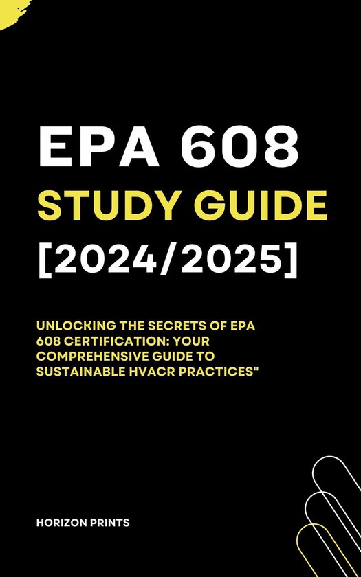 EPA 608 Study guide 2024/2025 Unlocking the Secrets of EPA 608