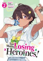 Too Many Losing Heroines! (Light Novel)- Too Many Losing Heroines! (Light Novel) Vol. 2