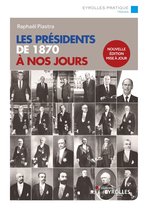 Eyrolles Pratique - Les présidents de 1870 à nos jours