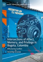 Memory Politics and Transitional Justice- Intersections of Affect, Memory, and Privilege in Bogota, Colombia