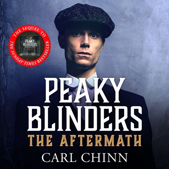 Peaky Blinders: The Aftermath: The real story behind the nex ... - cover