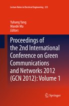 Lecture Notes in Electrical Engineering- Proceedings of the 2nd International Conference on Green Communications and Networks 2012 (GCN 2012): Volume 1