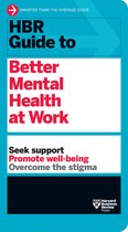 HBR Guide- HBR Guide to Better Mental Health at Work (HBR Guide Series)