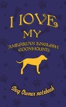 I Love My American English Coonhound - Dog Owner's Notebook