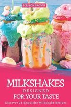 Milkshakes Designed for your Taste