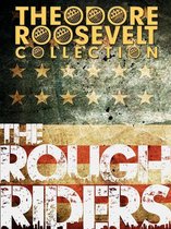 Theodore Roosevelt Collection - The Rough Riders