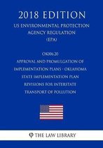 Ok006.20 Approval and Promulgation of Implementation Plans - Oklahoma - State Implementation Plan Revisions for Interstate Transport of Pollution (Us Environmental Protection Agency Regulatio