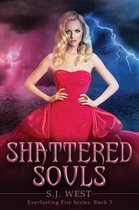 Shattered Souls (Everlasting Fire Series, Book 3)
