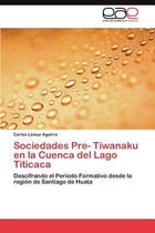 Sociedades Pre- Tiwanaku En La Cuenca del Lago Titicaca